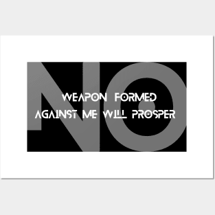 No Weapon formed against me will Prosper. Posters and Art